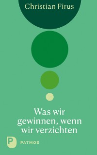 Cover Was wir gewinnen, wenn wir verzichten