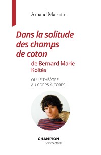 Cover Dans la solitude des champs de coton de Bernard-Marie Koltès