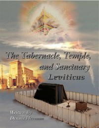 Cover Tabernacle, Temple, and Sanctuary: Leviticus