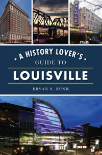 Cover History Lover's Guide to Louisville