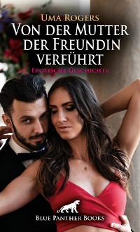 Cover Von der Mutter der Freundin verführt | Erotische Geschichte