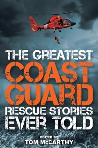 Cover Greatest Coast Guard Rescue Stories Ever Told