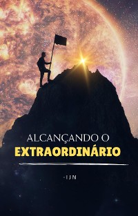 Cover Alcançando o Extraordinário
