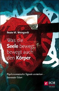 Cover Was die Seele bewegt, bewegt auch den Körper