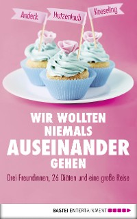 Cover Wir wollten niemals auseinandergehen