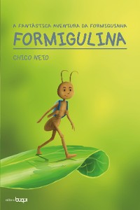 Cover A fantástica aventura da formiguinha Formigulina