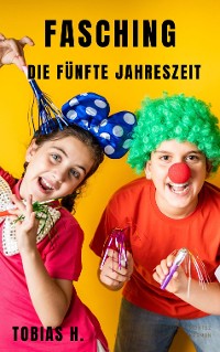 Cover Fasching - die fünfte Jahreszeit