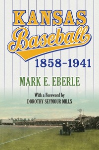 Cover Kansas Baseball, 1858-1941