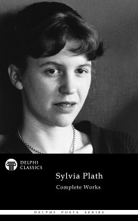 Cover Delphi Complete Works of Sylvia Plath Illustrated