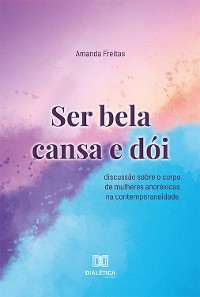 Cover Ser bela cansa e dói