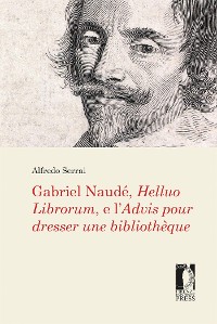 Cover Gabriel Naudé, Helluo Librorum, e l’Advis pour dresser une bibliothèque