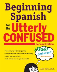 Cover Beginning Spanish for the Utterly Confused, Second Edition