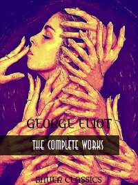 Cover George Eliot: The Complete Works