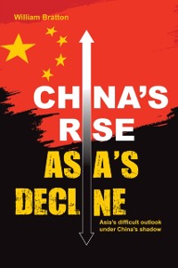 Cover China's Rise, Asia's Decline