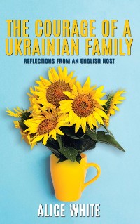 Cover The Courage Of A Ukrainian Family