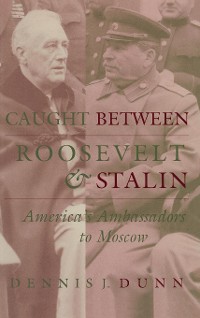 Cover Caught between Roosevelt and Stalin