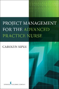 Cover Project Management for the Advanced Practice Nurse
