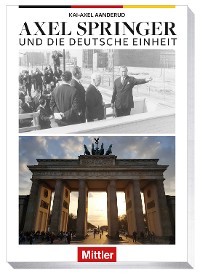 Cover AXEL SPRINGER und die Deutsche Einheit