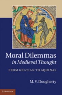 Cover Moral Dilemmas in Medieval Thought
