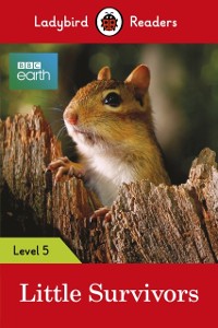 Cover Ladybird Readers Level 5 - BBC Earth - Little Survivors (ELT Graded Reader)