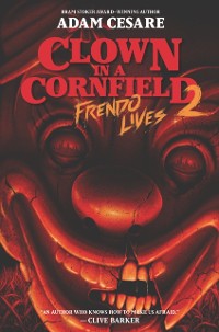 Cover Clown in a Cornfield 2: Frendo Lives
