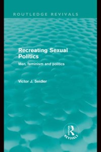 Cover Recreating Sexual Politics (Routledge Revivals)