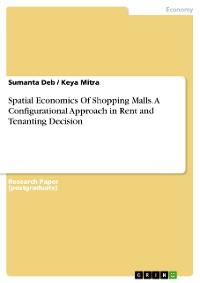 Cover Spatial Economics Of Shopping Malls. A Configurational Approach in Rent and Tenanting Decision