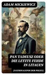 Cover Pan Tadeusz oder Die letzte Fehde in Litauen (Nationalepos der Polen)