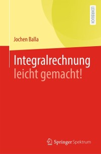 Cover Integralrechnung leicht gemacht!