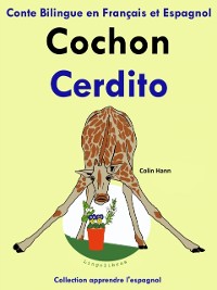 Cover Conte Bilingue en Francais et Espagnol: Cochon - Cerdito. Collection apprendre l'espagnol.