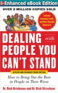 Cover Dealing with People You Can't Stand, Revised and Expanded Third Edition: How to Bring Out the Best in People at Their Worst