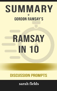 Cover Summary of Ramsay in 10 by Gordon Ramsay  : Discussion Prompts