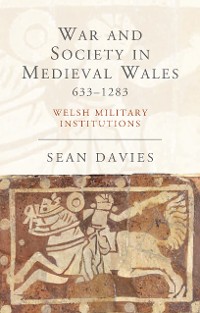 Cover War and Society in Medieval Wales 633-1283