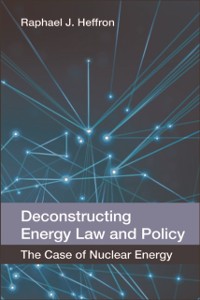 Cover Deconstructing Energy Law and Policy