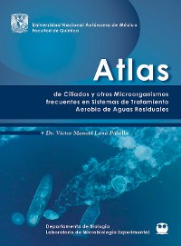 Cover Atlas de ciliados y otros microorganismos frecuentes en plantas de sistemas aerobio de aguas residuales