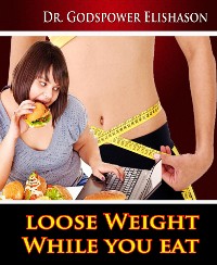 Cover Loose Weight While You Eat