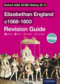 Cover Oxford AQA GCSE History (9-1): Elizabethan England c1568-1603 Revision Guide