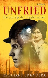 Cover Unfried - Die Courage der Ungehorsamen