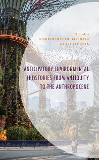 Cover Anticipatory Environmental (Hi)Stories from Antiquity to the Anthropocene