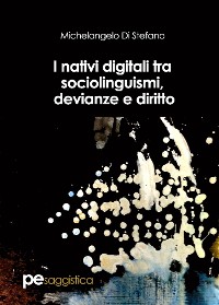 Cover I nativi digitali tra sociolinguismi, devianze e diritto