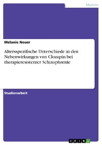 Cover Altersspezifische Unterschiede in den Nebenwirkungen von Clozapin bei therapieresistenter Schizophrenie