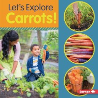 Cover Let's Explore Carrots!