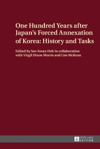 Cover One Hundred Years after Japan's Forced Annexation of Korea: History and Tasks
