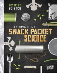 Cover Incredible Snack Packet Science