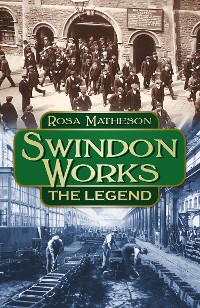 Cover Swindon Works: The Legend