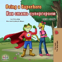 Cover Being a Superhero (English Russian Bilingual Book)