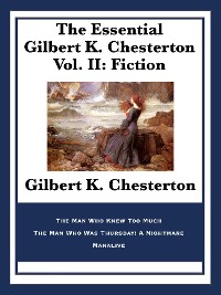 Cover The Essential Gilbert K. Chesterton Vol. II: Fiction