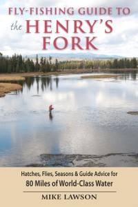 Cover Fly-Fishing Guide to the Henry's Fork