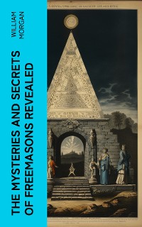 Cover The Mysteries and Secrets of Freemasons Revealed