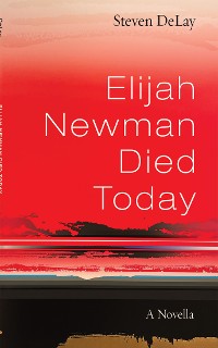 Cover Elijah Newman Died Today